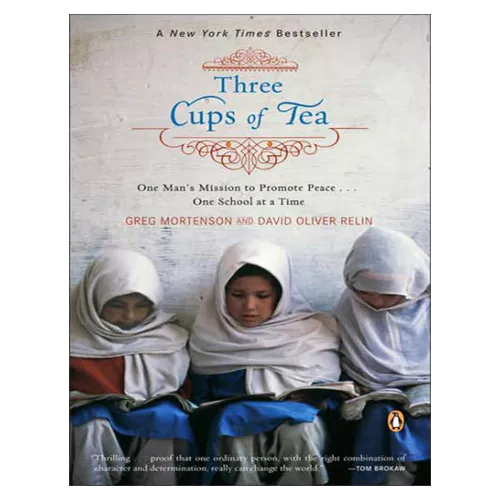 Three Cups of Tea One Man&#039;s Mission to Fight Terrorism And Build Nations... One School at a Time (Paperback)
