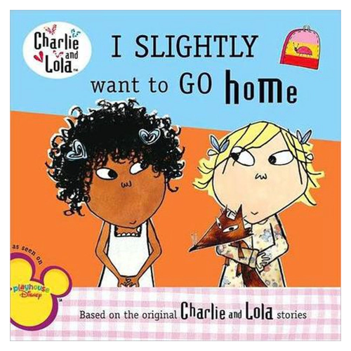 Charlie &amp; Lola / I Slightly Want to Go Home (Paperback)