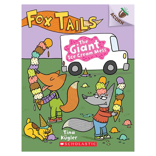 Fox Tails #03 / The Giant Ice Cream Mess (An Acorn Book)