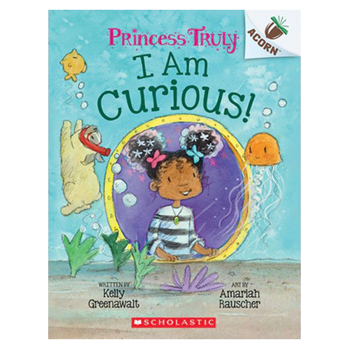 Princess Truly #7 / I Am Curious (An Acorn Book)