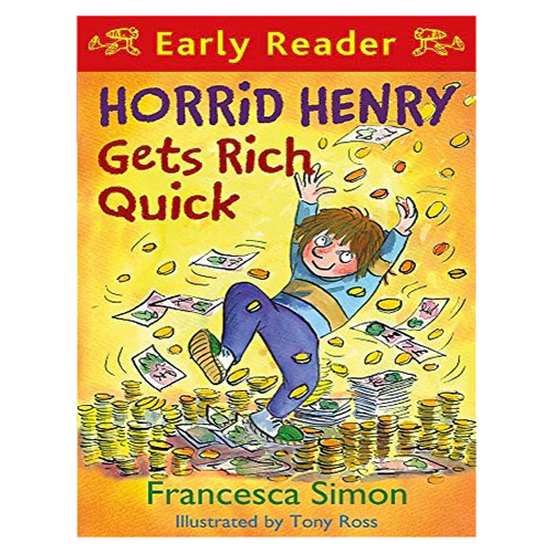 Horrid Henry Early Reader #05 / Horrid Henry Gets Rich Quick