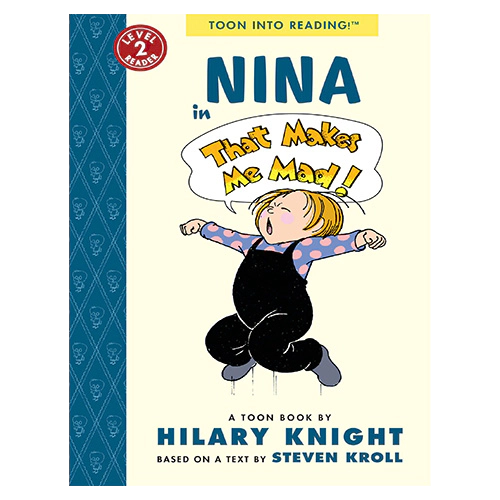 TOON Into Reading Level 2 / Nina in That Makes Me Mad!