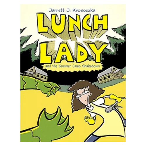 Lunch Lady #04 / Lunch Lady and the Summer Camp Shakedown