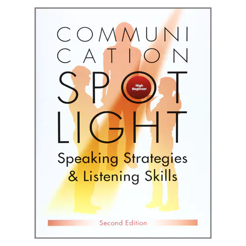 Communication Spotlight Speaking Strategies &amp; Listening Skills High-Beginner Student&#039;s Book with Audio CD(1) (2nd Edition)