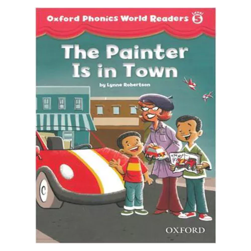 Oxford Phonics World Readers 5-1 The Painter is in Town (Paperback)
