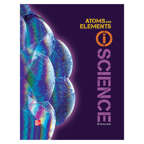Glencoe i Science Physical M (Atoms and Elements) Student Book (2012)