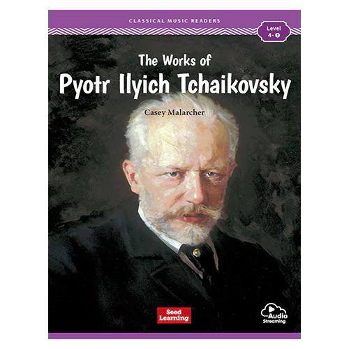 Classical Music Readers Level 4-1 / The Works of Pyotr Ilyich Tchaikovsky